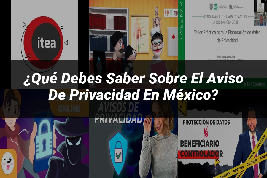 "¿Qué Debes Saber Sobre el Aviso de Privacidad en México?"