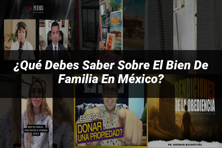 "¿Qué Debes Saber Sobre el Bien de Familia en México?"