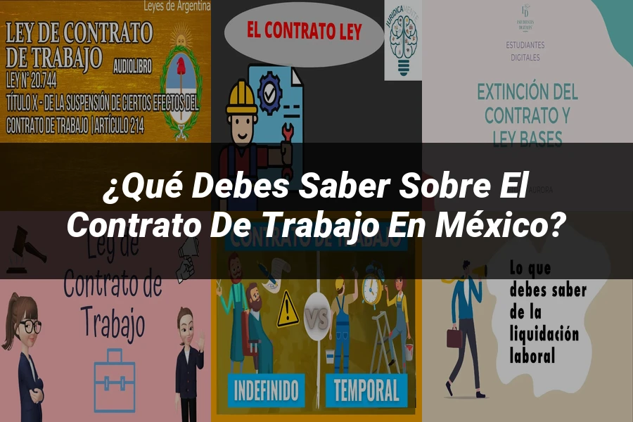 "¿Qué Debes Saber Sobre el Contrato de Trabajo en México?"