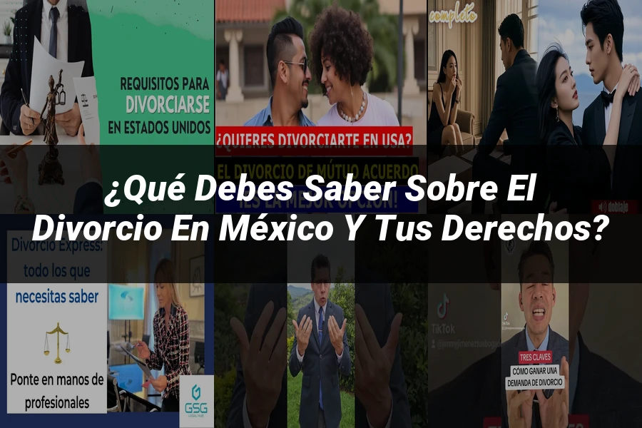 "¿Qué Debes Saber Sobre el Divorcio en México y Tus Derechos?"