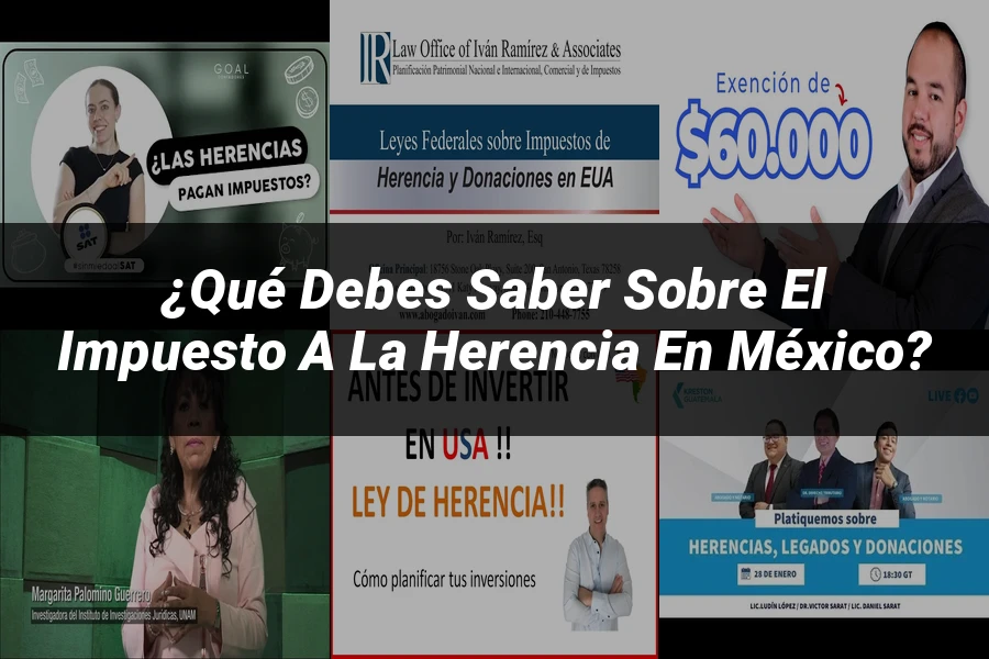 "¿Qué Debes Saber Sobre el Impuesto a la Herencia en México?"