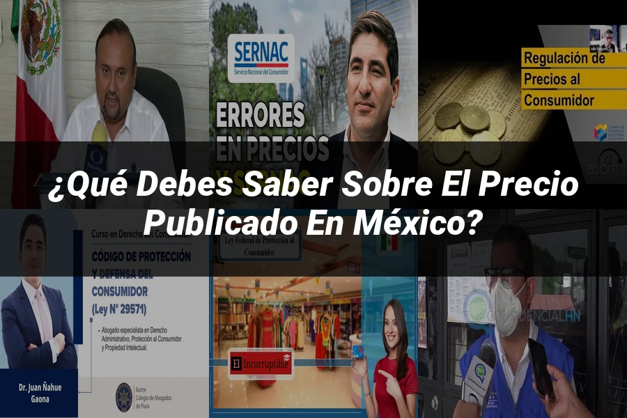 "¿Qué Debes Saber Sobre el Precio Publicado en México?"