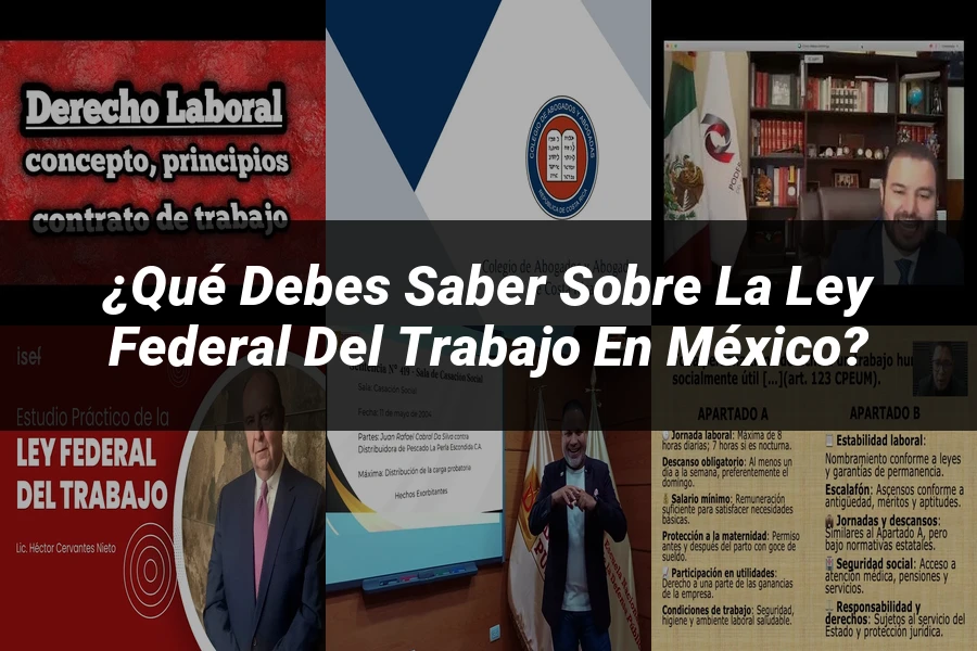 "¿Qué Debes Saber Sobre la Ley Federal del Trabajo en México?"