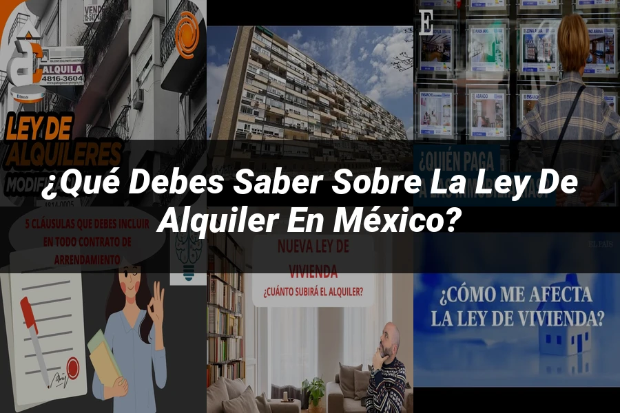 "¿Qué Debes Saber Sobre la Ley de Alquiler en México?"