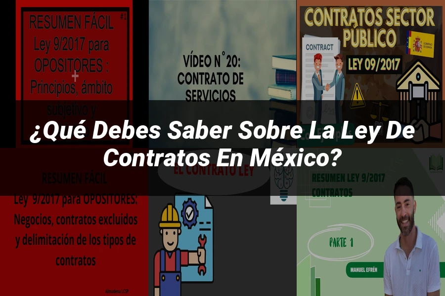 "¿Qué Debes Saber Sobre la Ley de Contratos en México?"