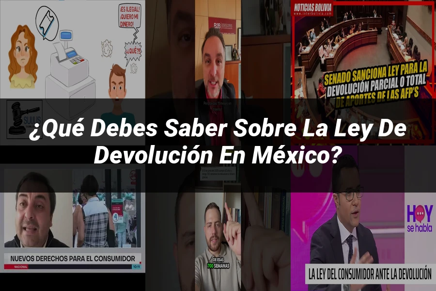 "¿Qué Debes Saber Sobre la Ley de Devolución en México?"