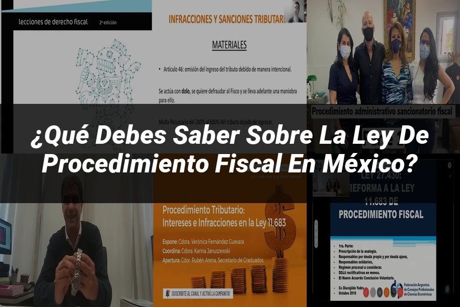 "¿Qué Debes Saber Sobre la Ley de Procedimiento Fiscal en México?"
