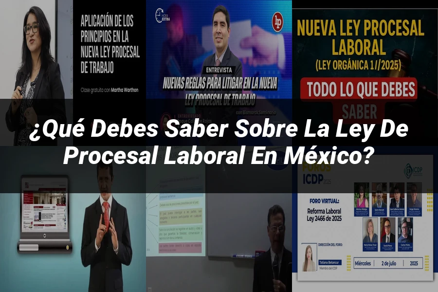 "¿Qué Debes Saber Sobre la Ley de Procesal Laboral en México?"