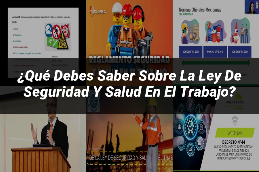 "¿Qué Debes Saber Sobre la Ley de Seguridad y Salud en el Trabajo?"