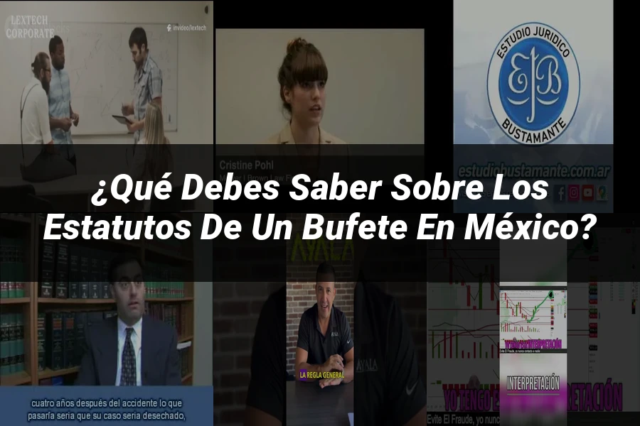 "¿Qué Debes Saber Sobre los Estatutos de un Bufete en México?"