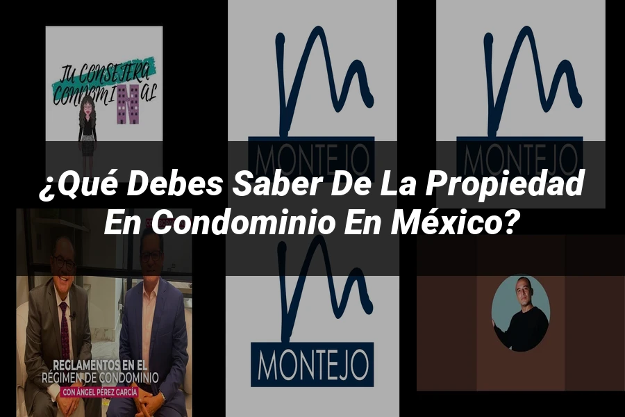 "¿Qué Debes Saber de la Propiedad en Condominio en México?"