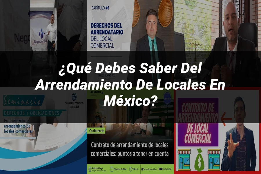 "¿Qué Debes Saber del Arrendamiento de Locales en México?"