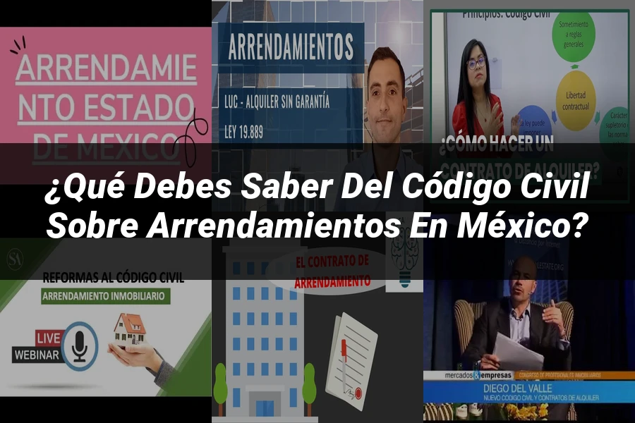 "¿Qué Debes Saber del Código Civil sobre Arrendamientos en México?"