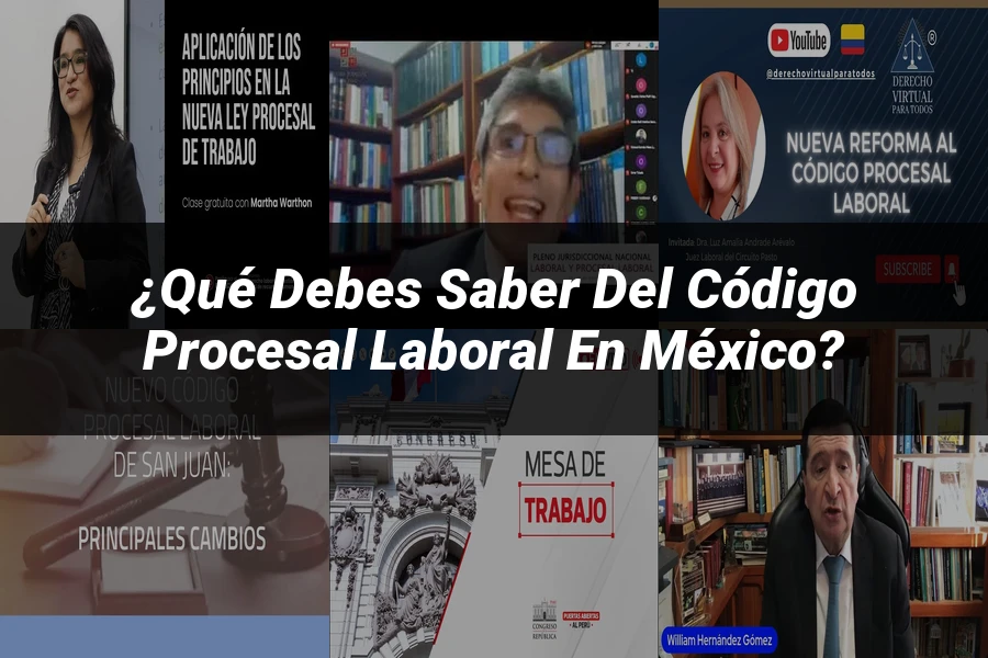 "¿Qué Debes Saber del Código Procesal Laboral en México?"