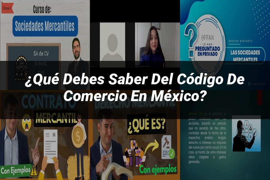 "¿Qué Debes Saber del Código de Comercio en México?"