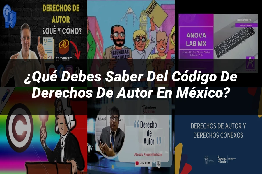 "¿Qué Debes Saber del Código de Derechos de Autor en México?"