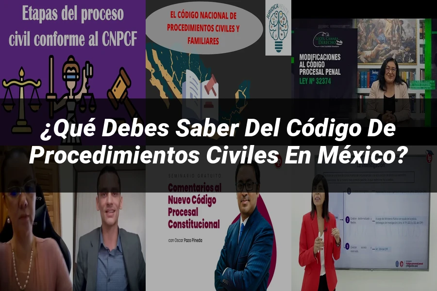 "¿Qué Debes Saber del Código de Procedimientos Civiles en México?"