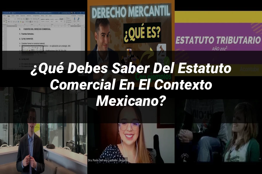 "¿Qué Debes Saber del Estatuto Comercial en el Contexto Mexicano?"
