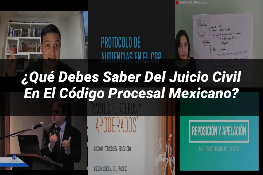 "¿Qué Debes Saber del Juicio Civil en el Código Procesal Mexicano?"