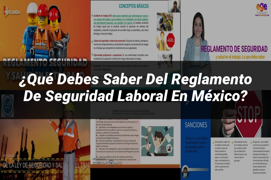"¿Qué Debes Saber del Reglamento de Seguridad Laboral en México?"