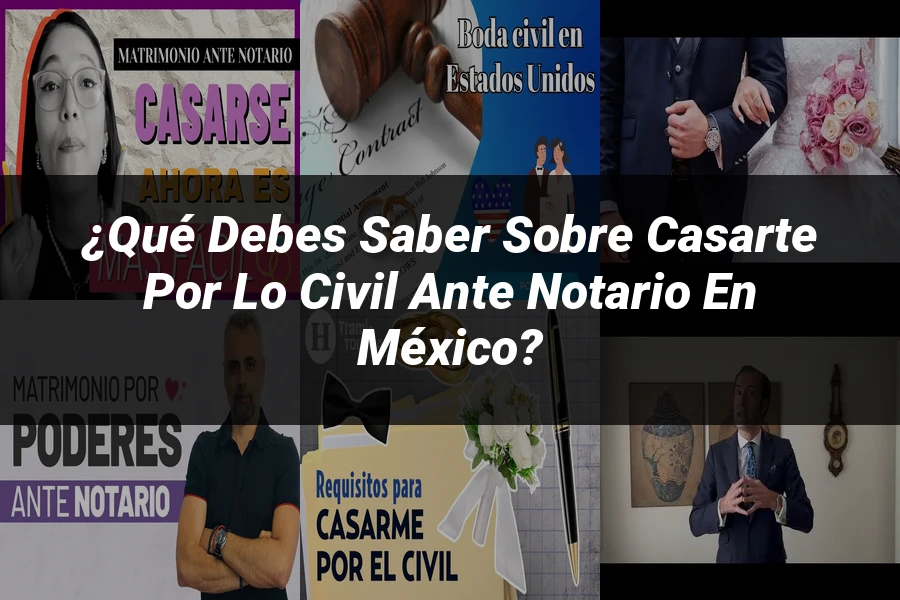 "¿Qué Debes Saber sobre Casarte por lo Civil ante Notario en México?"