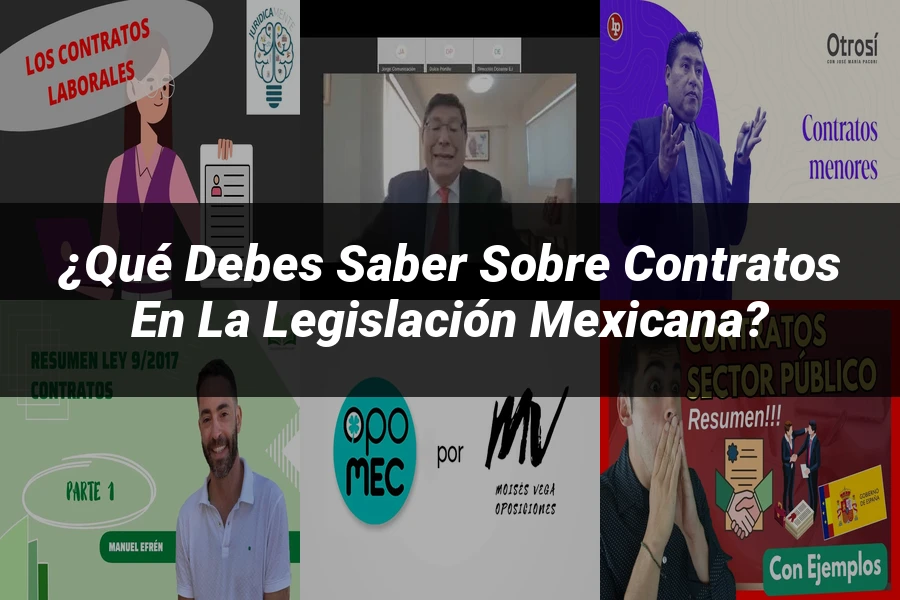 "¿Qué Debes Saber sobre Contratos en la Legislación Mexicana?"