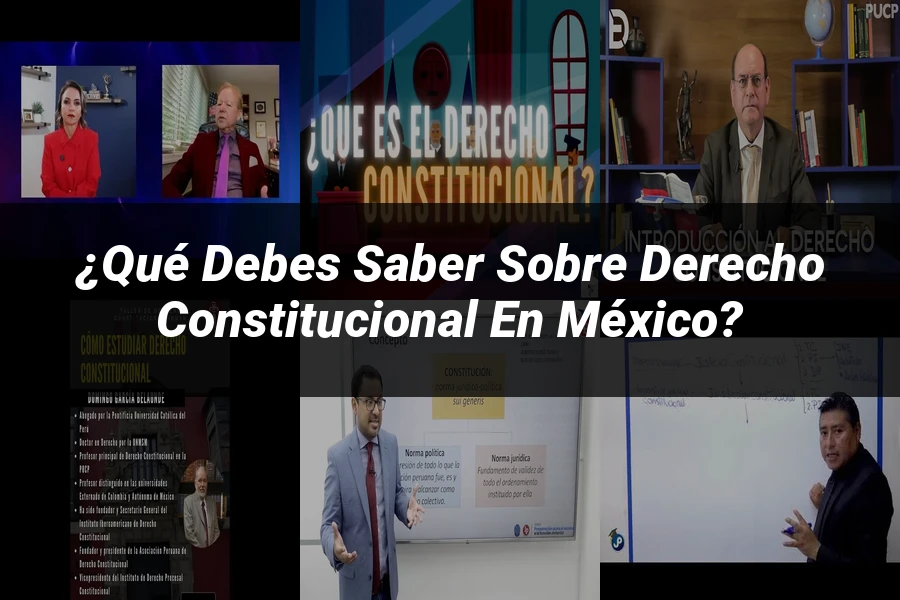 "¿Qué Debes Saber sobre Derecho Constitucional en México?"