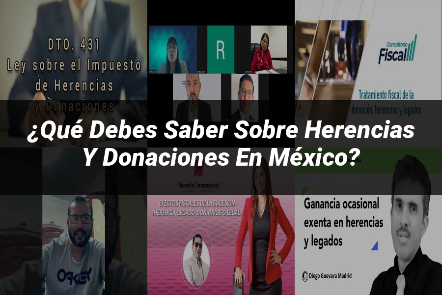 "¿Qué Debes Saber sobre Herencias y Donaciones en México?"