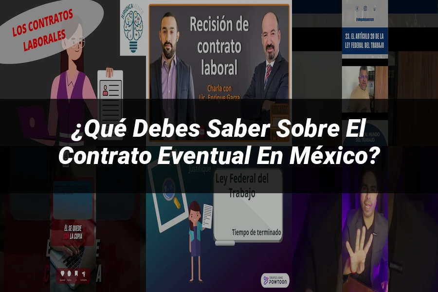 "¿Qué Debes Saber sobre el Contrato Eventual en México?"