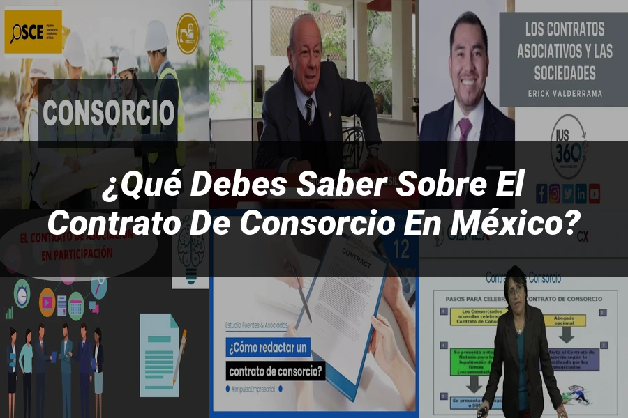 "¿Qué Debes Saber sobre el Contrato de Consorcio en México?"