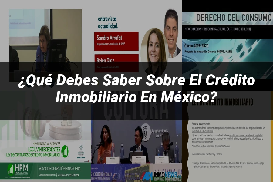 "¿Qué Debes Saber sobre el Crédito Inmobiliario en México?"