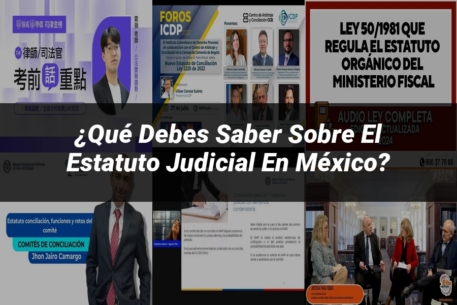 "¿Qué Debes Saber sobre el Estatuto Judicial en México?"