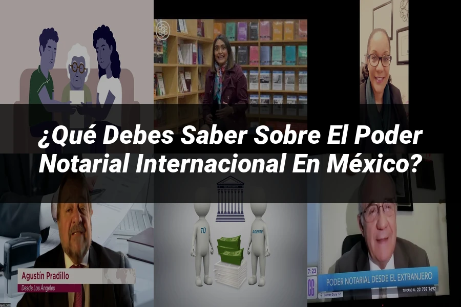 "¿Qué Debes Saber sobre el Poder Notarial Internacional en México?"