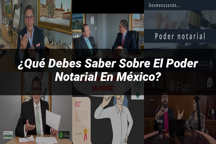 "¿Qué Debes Saber sobre el Poder Notarial en México?"
