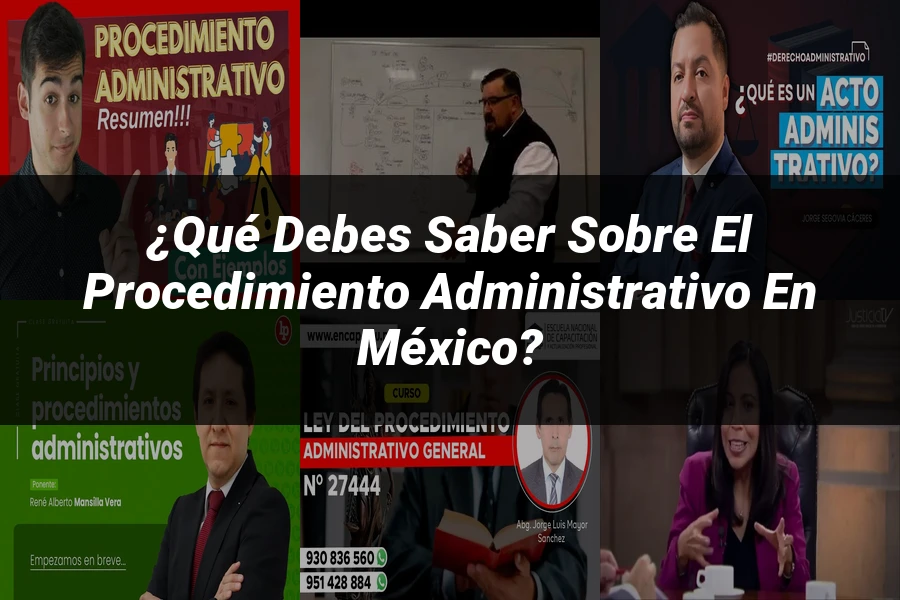 "¿Qué Debes Saber sobre el Procedimiento Administrativo en México?"