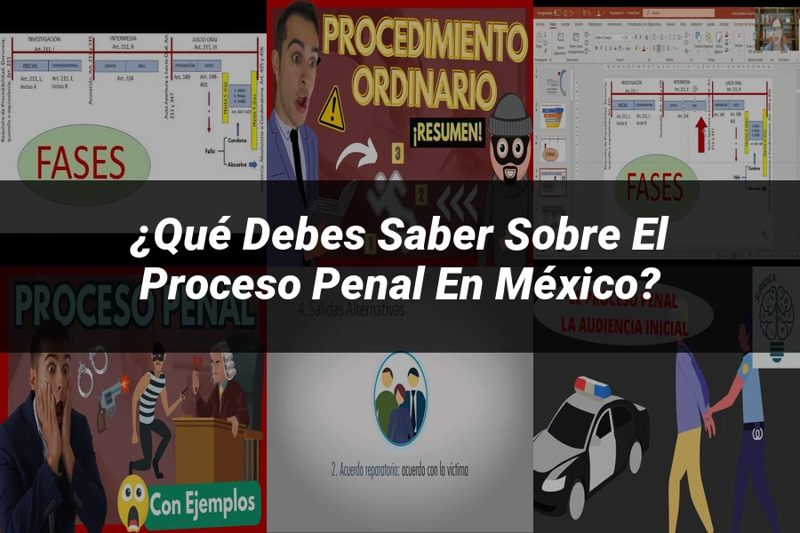 "¿Qué Debes Saber sobre el Proceso Penal en México?"