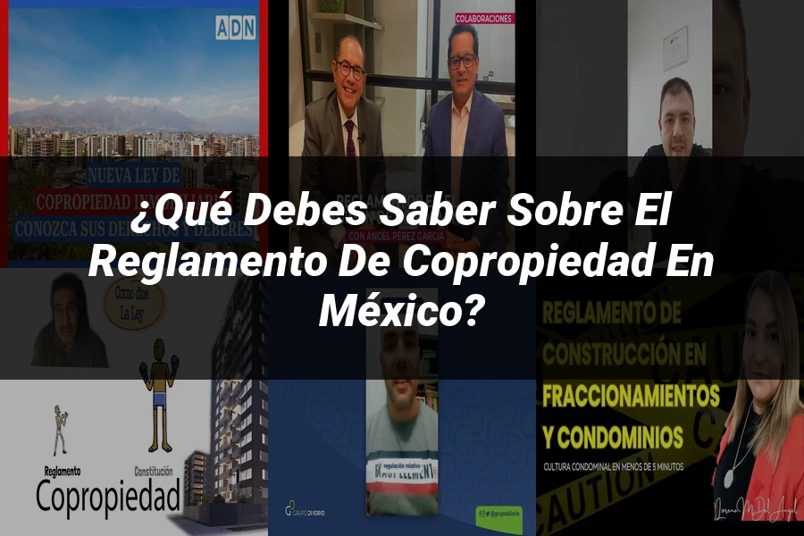 "¿Qué Debes Saber sobre el Reglamento de Copropiedad en México?"