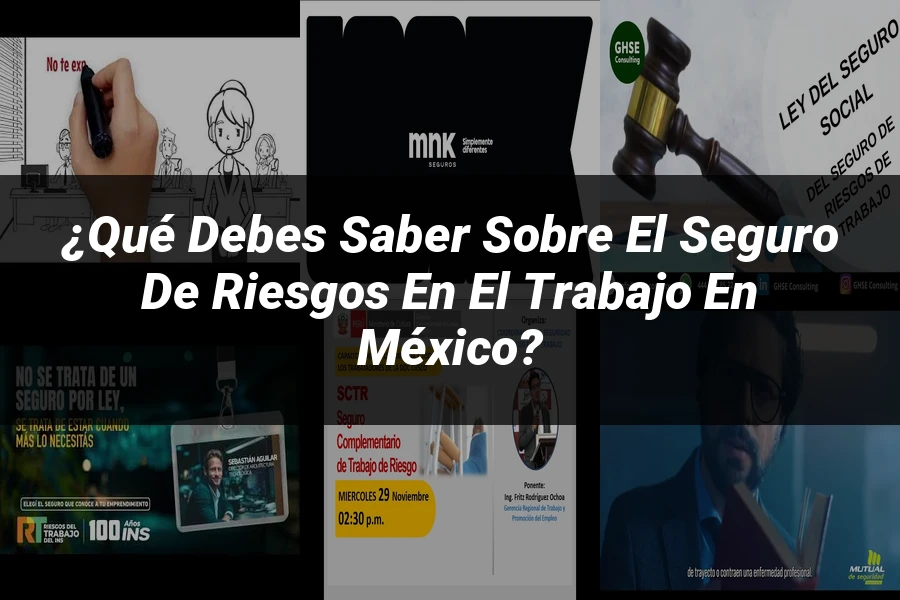 "¿Qué Debes Saber sobre el Seguro de Riesgos en el Trabajo en México?"