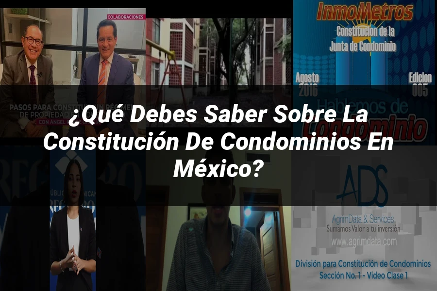 "¿Qué Debes Saber sobre la Constitución de Condominios en México?"