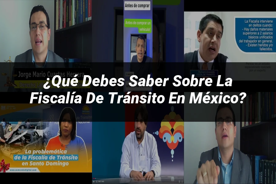 "¿Qué Debes Saber sobre la Fiscalía de Tránsito en México?"