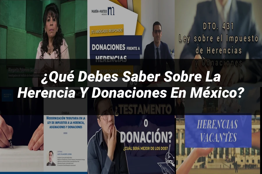 "¿Qué Debes Saber sobre la Herencia y Donaciones en México?"