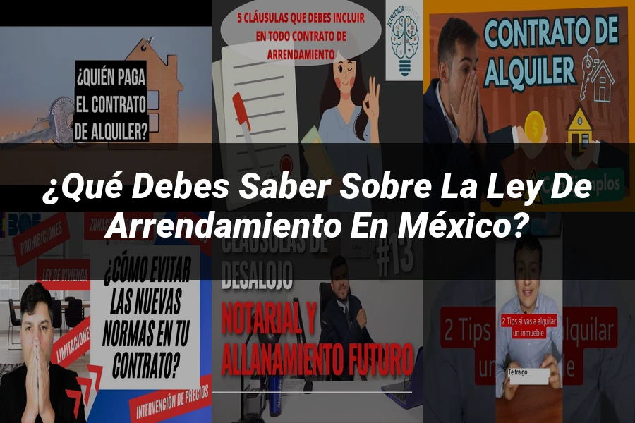 "¿Qué Debes Saber sobre la Ley de Arrendamiento en México?"