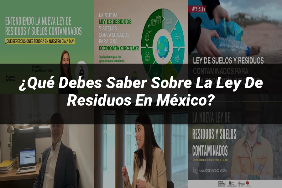 "¿Qué Debes Saber sobre la Ley de Residuos en México?"