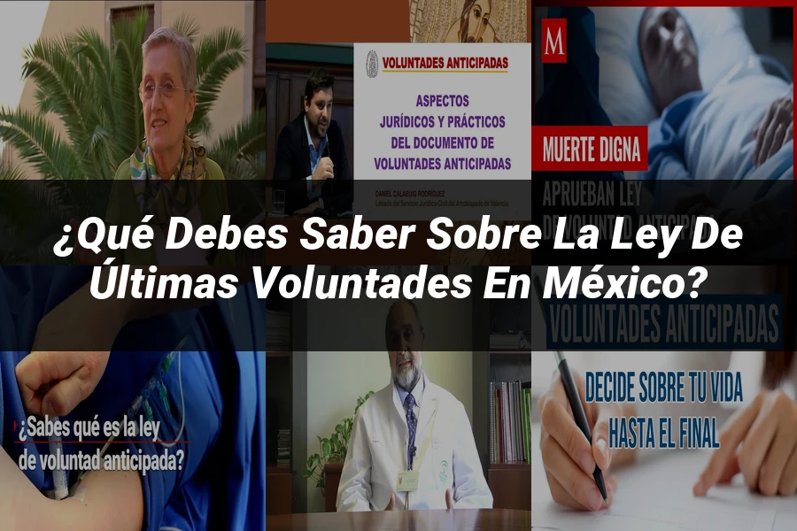 "¿Qué Debes Saber sobre la Ley de Últimas Voluntades en México?"