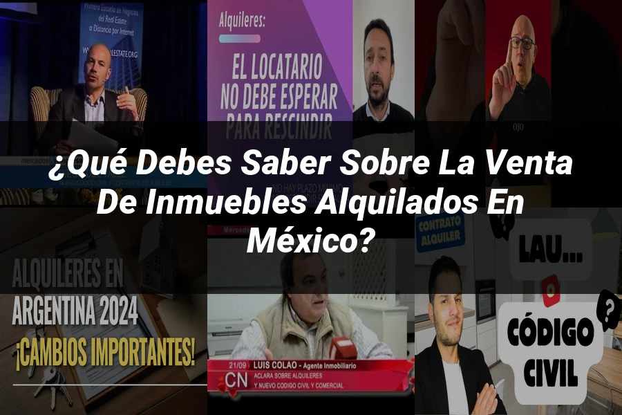 "¿Qué Debes Saber sobre la Venta de Inmuebles Alquilados en México?"