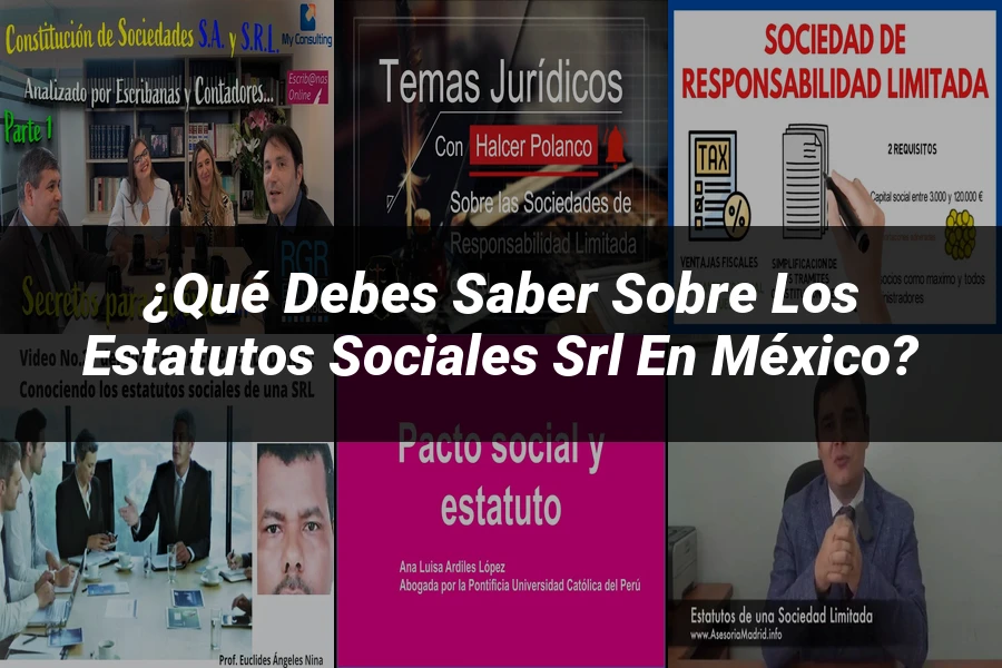 "¿Qué Debes Saber sobre los Estatutos Sociales SRL en México?"