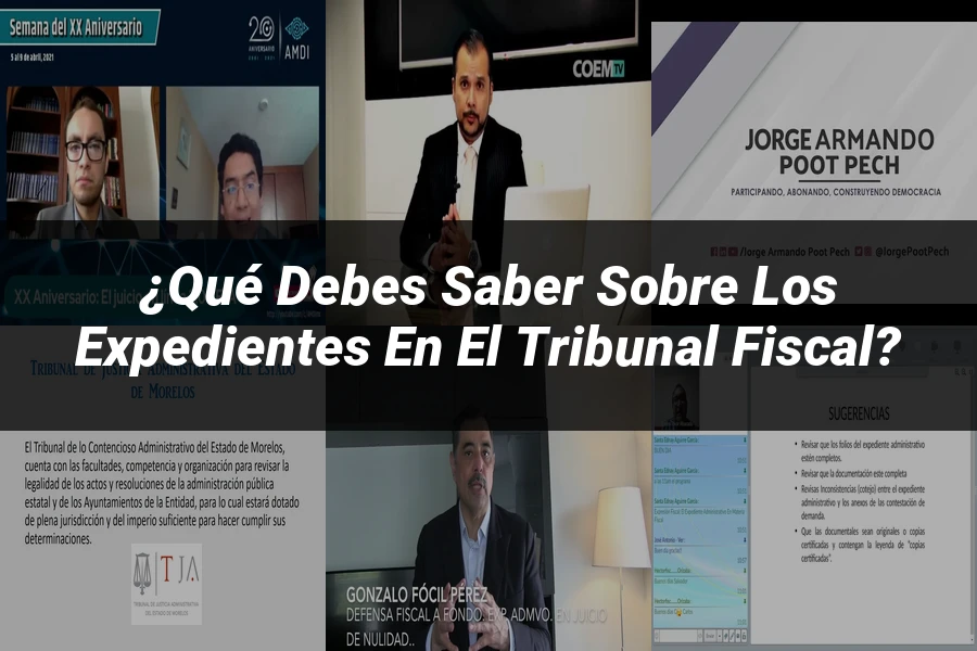 "¿Qué Debes Saber sobre los Expedientes en el Tribunal Fiscal?"