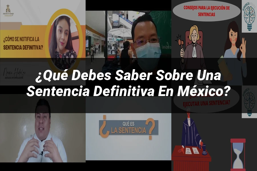 "¿Qué Debes Saber sobre una Sentencia Definitiva en México?"