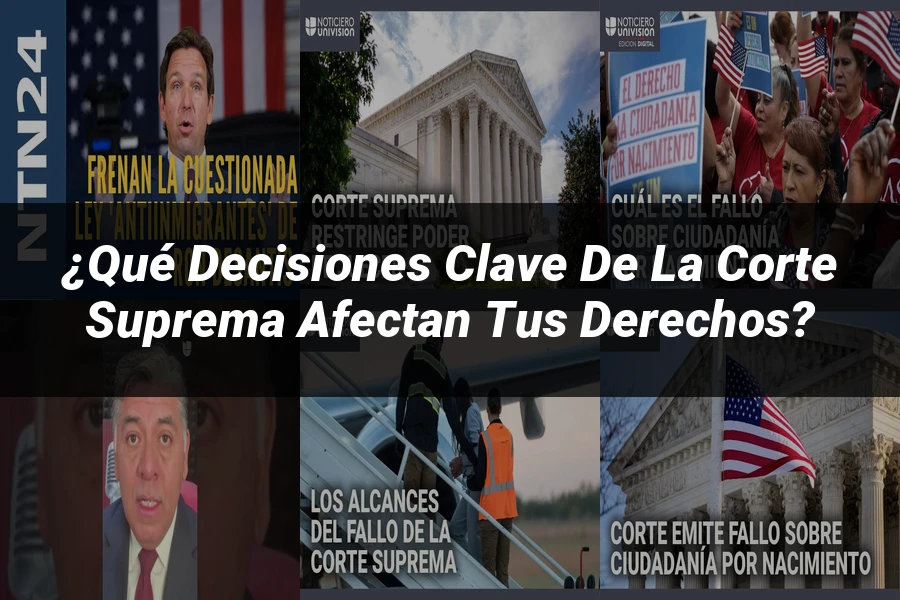 "¿Qué Decisiones Clave de la Corte Suprema Afectan tus Derechos?"