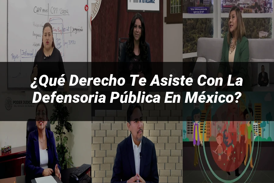 "¿Qué Derecho Te Asiste con la Defensoria Pública en México?"
